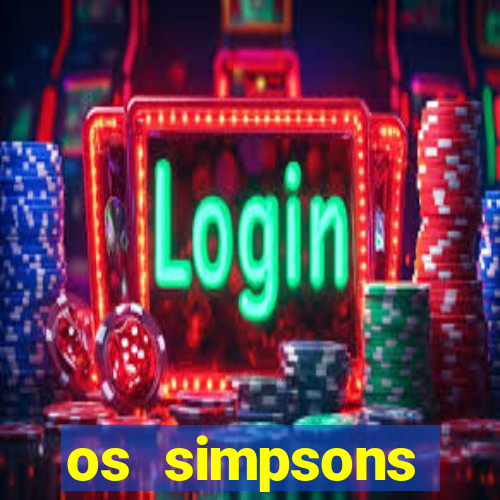 os simpsons completo dublado